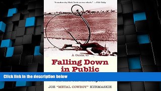 Must Have PDF  A Guide to Falling Down in Public: Finding Balance On and Off the Bicycle  Best