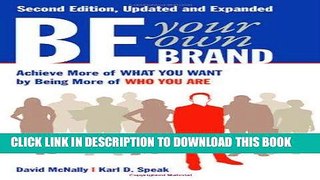 Ebook Be Your Own Brand: Achieve More of What You Want by Being More of Who You Are Free Read