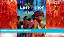 PDF ONLINE East Timor (Lonely Planet Timor-Leste (East Timor)) READ NOW PDF ONLINE