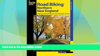 Big Deals  Road BikingTM Northern New England: A Guide To The Greatest Bike Rides In Vermont, New
