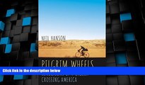 Big Deals  Pilgrim Wheels: Reflections of a Cyclist Crossing America  Best Seller Books Best Seller