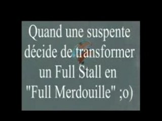 SIV Full Stall qui merde ...