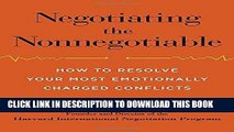 Best Seller Negotiating the Nonnegotiable: How to Resolve Your Most Emotionally Charged Conflicts