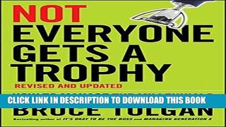 Ebook Not Everyone Gets A Trophy: How to Manage the Millennials Free Read
