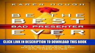 Best Seller Be the Best Bad Presenter Ever: Break the Rules, Make Mistakes, and Win Them Over Free
