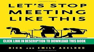 Ebook Let s Stop Meeting Like This: Tools to Save Time and Get More Done Free Read