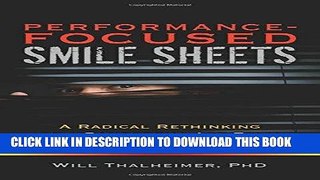 Ebook Performance-Focused Smile Sheets: A Radical Rethinking of a Dangerous Art Form Free Read