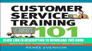 Best Seller Customer Service Training 101: Quick and Easy Techniques That Get Great Results Free