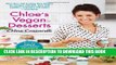 [PDF] Chloe s Vegan Desserts: More than 100 Exciting New Recipes for Cookies and Pies, Tarts and