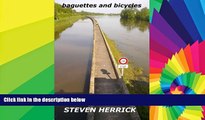READ FULL  baguettes and bicycles: a cycling adventure across France (Eurovelo) (Volume 1)
