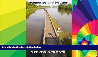 READ FULL  baguettes and bicycles: a cycling adventure across France (Eurovelo) (Volume 1)