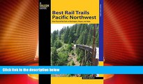 Big Deals  Best Rail Trails Pacific Northwest: More Than 60 Rail Trails in Washington, Oregon, and