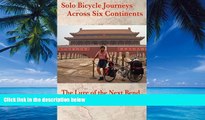 Books to Read  Solo Bicycle Journeys Across Six Continents: The Lure of the Next Bend  Best Seller
