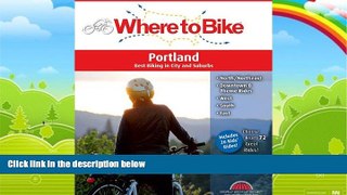 Big Deals  Where to Bike Portland: Best Biking in City and Suburbs (Where to Bike (BA Press))
