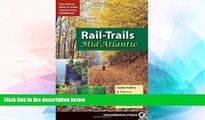 Must Have  Rail-Trails Mid-Atlantic: Delaware, Maryland, Virginia, Washington DC and West