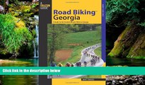 READ FULL  Road BikingTM Georgia: A Guide To The Greatest Bicycle Rides In Georgia (Road Biking