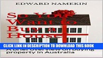 [FREE] EBOOK Buying a House in Australia: An overview on overlooked things when buying property