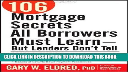 Download Video: [READ] EBOOK 106 Mortgage Secrets All Borrowers Must Learn - But Lenders Don t Tell BEST COLLECTION