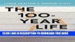 [READ] EBOOK The 100-Year Life: Living and working in an age of longevity ONLINE COLLECTION