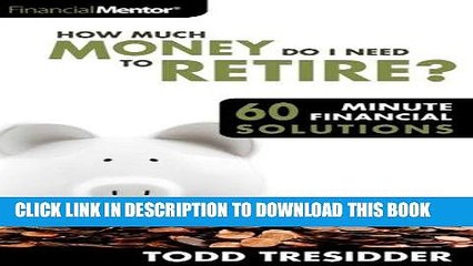 [FREE] EBOOK How Much Money Do I Need to Retire? (60 Minute Financial Solutions Book 5) ONLINE