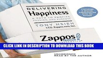 [READ] EBOOK Delivering Happiness: A Path to Profits, Passion, and Purpose BEST COLLECTION