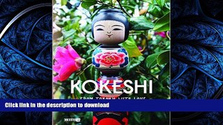 READ THE NEW BOOK Kokeshi, from Tohoku with Love READ EBOOK