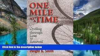READ FULL  One Mile at a Time: Cycling through Loss to Renewal  READ Ebook Full Ebook