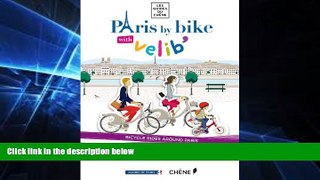 READ FULL  Paris by Bike with Velib (Les Guides Du Chene)  Premium PDF Online Audiobook