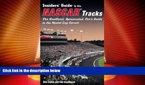 Big Deals  Insiders  Guide to the Nascar Tracks: The Unofficial, Opinionated, Fan s Guide to the