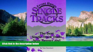 READ FULL  Front Range Single Tracks: The Best Single-Track Trails Near Denver and Boulder
