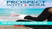[FREE] EBOOK Prospect with Soul for Real Estate Agents: Discovering the Perfect Prospecting