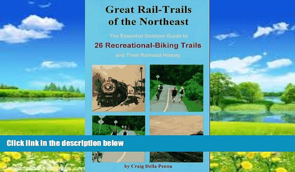 Books to Read  Great Rail-Trails of the Northeast: The Essential Outdoor Guide to 26 Abandoned