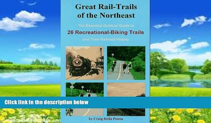 Books to Read  Great Rail-Trails of the Northeast: The Essential Outdoor Guide to 26 Abandoned