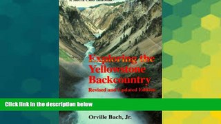 Must Have  Exploring the Yellowstone Backcountry: A Guide to the Hiking Trails of Yellowstone with