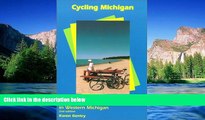 READ FULL  Cycling Michigan: The 30 Best Road Routes in Western Michigan (Cycling Tours)  READ