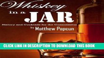 [PDF] Whiskey in a Jar: History and Cocktails For the Connoisseur (Spirits and Cocktails Book 2)