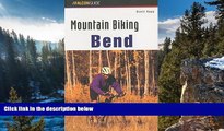 Big Deals  Mountain Biking Bend Oregon (Regional Mountain Biking Series)  Full Read Most Wanted