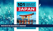 PDF ONLINE Japan: Japan Travel Guide: 101 Coolest Things to Do in Japan (Tokyo Travel, Kyoto