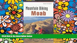 Must Have  Mountain Biking Moab (Regional Mountain Biking Series)  READ Ebook Full Ebook