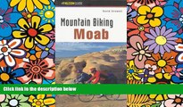 Must Have  Mountain Biking Moab (Regional Mountain Biking Series)  READ Ebook Full Ebook