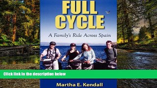 READ FULL  Full Cycle, A Family s Ride Across Spain  READ Ebook Full Ebook