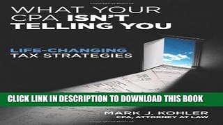 [READ] EBOOK What Your CPA Isn t Telling You: Life-Changing Tax Strategies ONLINE COLLECTION
