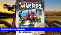 Big Deals  Two Are Better: Midlife Newlyweds Bicycle Coast to Coast  Full Read Best Seller