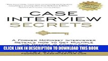 [FREE] EBOOK Case Interview Secrets: A Former McKinsey Interviewer Reveals How to Get Multiple Job
