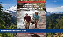 READ FULL  AMC s Best Day Hikes in the Catskills and Hudson Valley: Four-Season Guide To 60 Of The