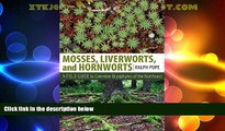 Big Deals  Mosses, Liverworts, and Hornworts: A Field Guide to Common Bryophytes of the Northeast