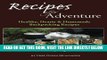 [EBOOK] DOWNLOAD Recipes for Adventure: Healthy, Hearty and Homemade Backpacking Recipes PDF