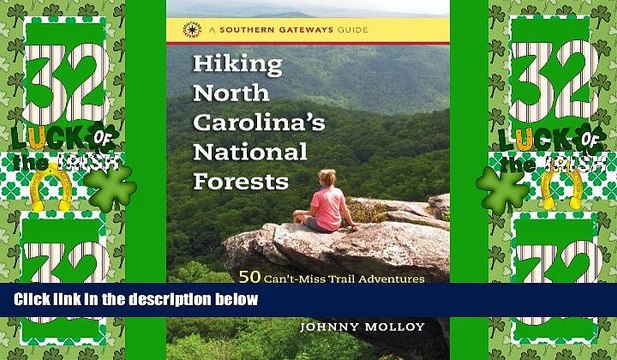 Must Have PDF Hiking North Carolina s National Forests: 50 Can t-Miss Trail Adventures in the