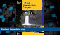 Big Deals  Hiking Waterfalls in Oregon: A Guide to the State s Best Waterfall Hikes  Full Read