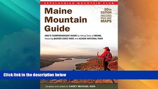Big Deals  Maine Mountain Guide: AMC s Comprehensive Guide To Hiking Trails Of Maine, Featuring